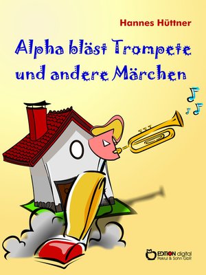 cover image of Alpha bläst Trompete und andere Märchen